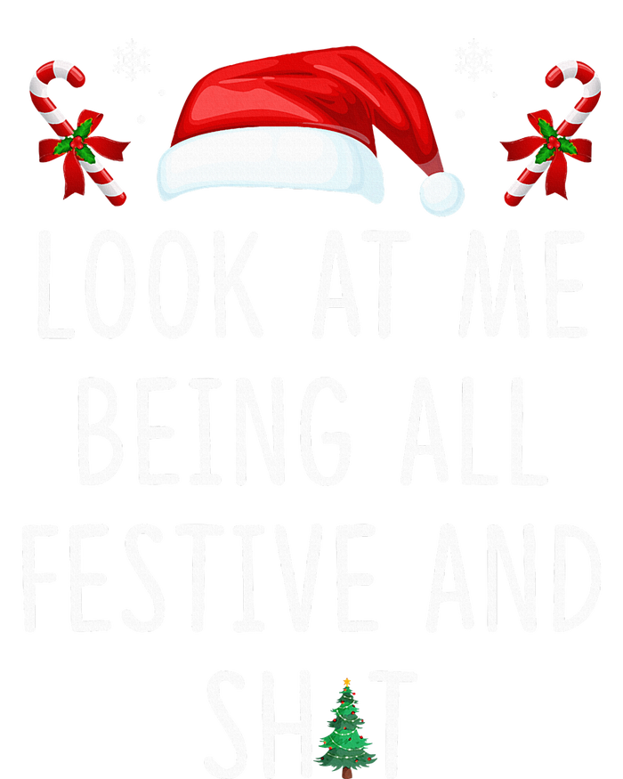 Look At Me Being All Festive And Shit Funny Christmas Tree T-Shirt