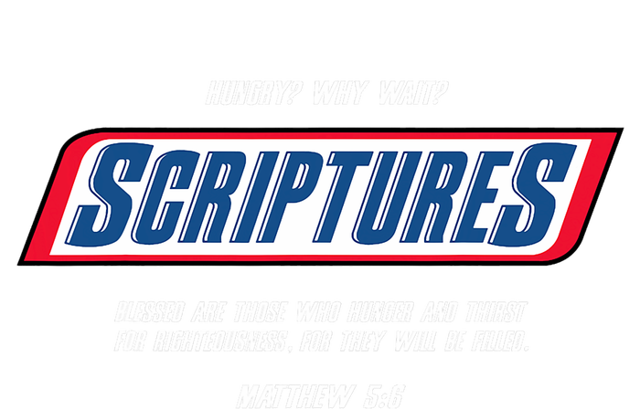 Hungry Why Wait Scriptures Blessed Are Those Who Hunger T-Shirt