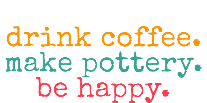 Vintage Retro Drink Coffee Make Pottery Be Happy Funny T-Shirt