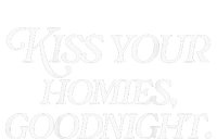 Kiss Your Homies Goodnight Funny Sarcasm Kids Hoodie