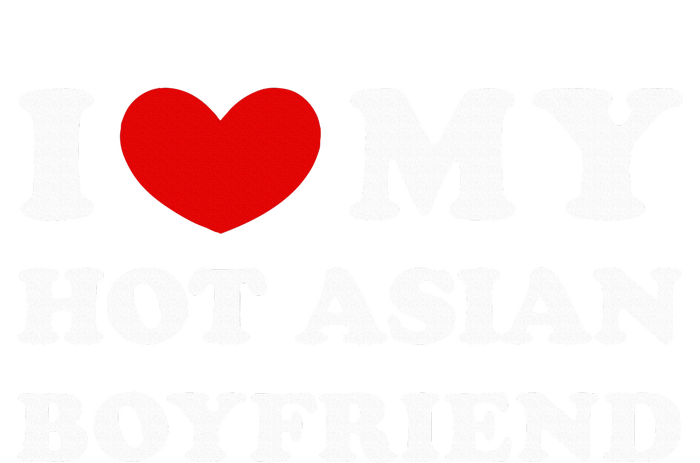 I Love My Hot Asian Boyfriend T-Shirt