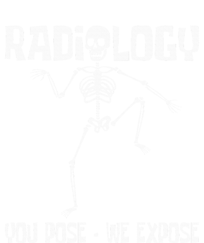 Radiology You Pose We Expose Skeleton Radiologist Rad Tech T-Shirt