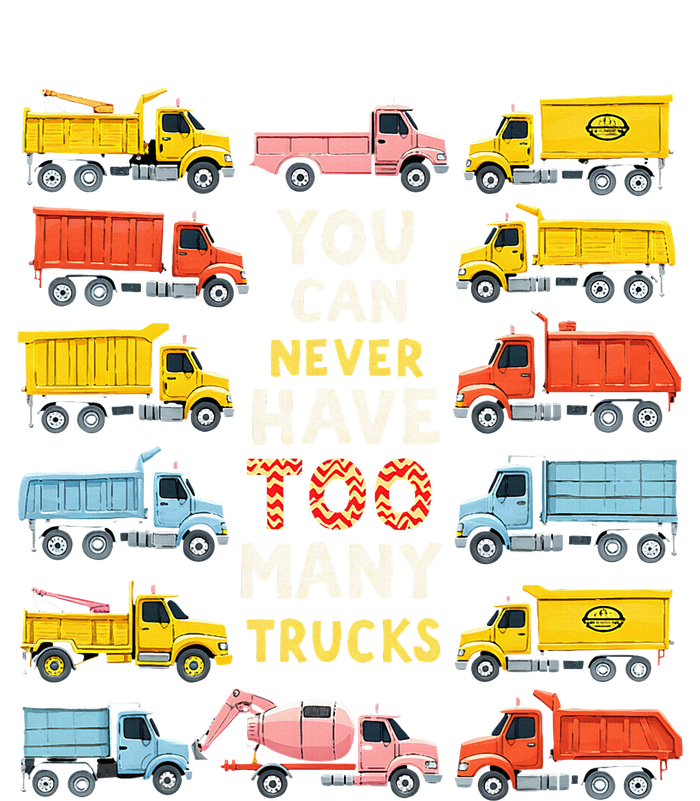 You Can Never Have Too Many Trucks Construction Trucks Toddler Long Sleeve Shirt