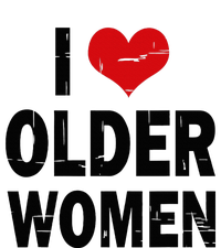 I Love Older Women I Heart Older Women Funny Sarcastic Humor Performance Sprint T-Shirt