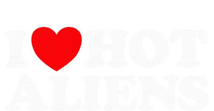 I Love Hot Aliens Funny Extraterrestrial Scifi Et Space Ufo Sustainable Bucket Hat