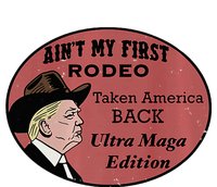 AinT My First Rodeo Taking America Back Ultra Maga Outfit Premium T-Shirt