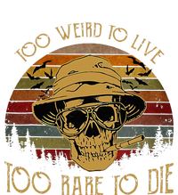 Too Weird To Live Too Rare To Die Funny Halloween Skull T-Shirt