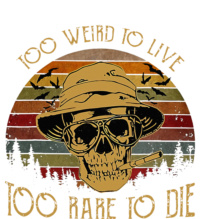 Too Weird To Live Too Rare To Die Funny Halloween Skull T-Shirt