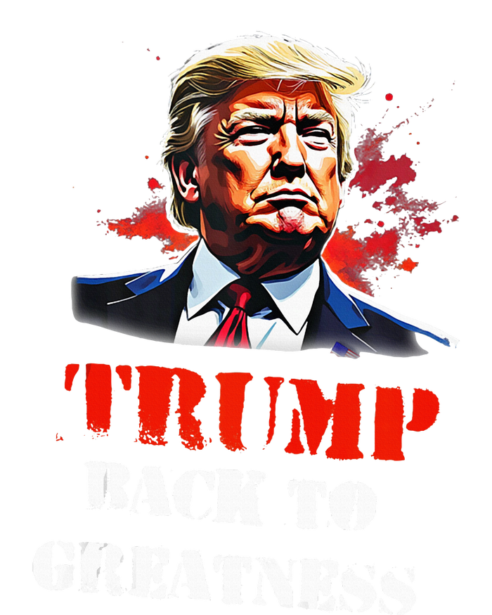 Donald Trump Back To Greatness President Trump 2024 T-Shirt