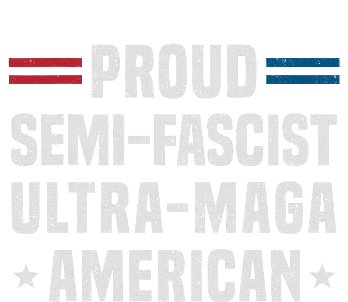 Proud Semi Fascist Ultra Maga American Funny Patriotic T-Shirt