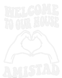 Welcome To Our House Amistad House Of Friendship Rca Tall Sweatshirt