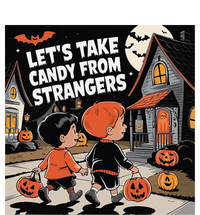 Funny Halloween LetS Take Candy From Strangers T-Shirt