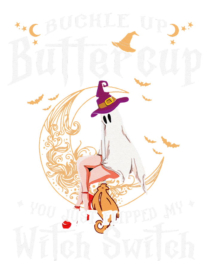 Buckle Up Halloween Buttercup You Just Flipped Witch Switch Womens California Wash Sweatshirt