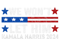 We WonT Let Him Kamala Harris Support 2024 In American Flag T-Shirt