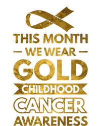 This Month We Wear Gold Hood Cancer Awareness Gift T-Shirt