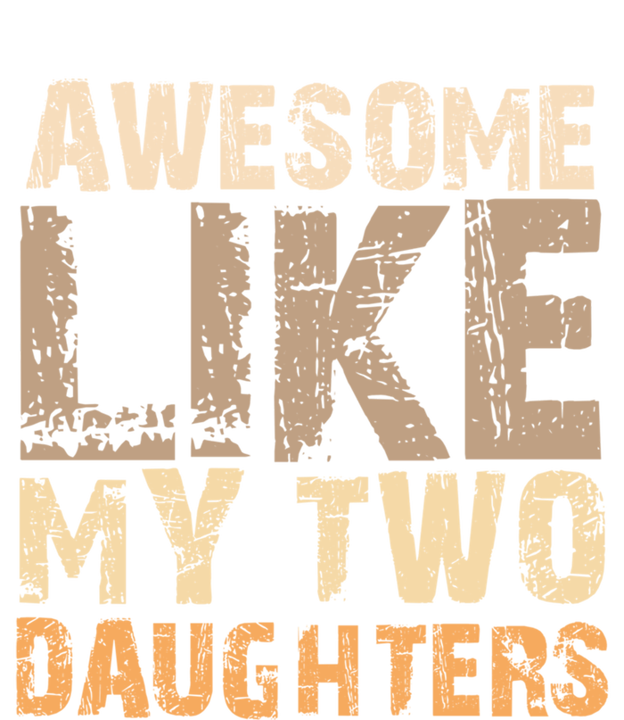 Awesome Like My Two Daughters Fathers Day Funny Dad Sayings Cute Gift Sustainable Knit Beanie