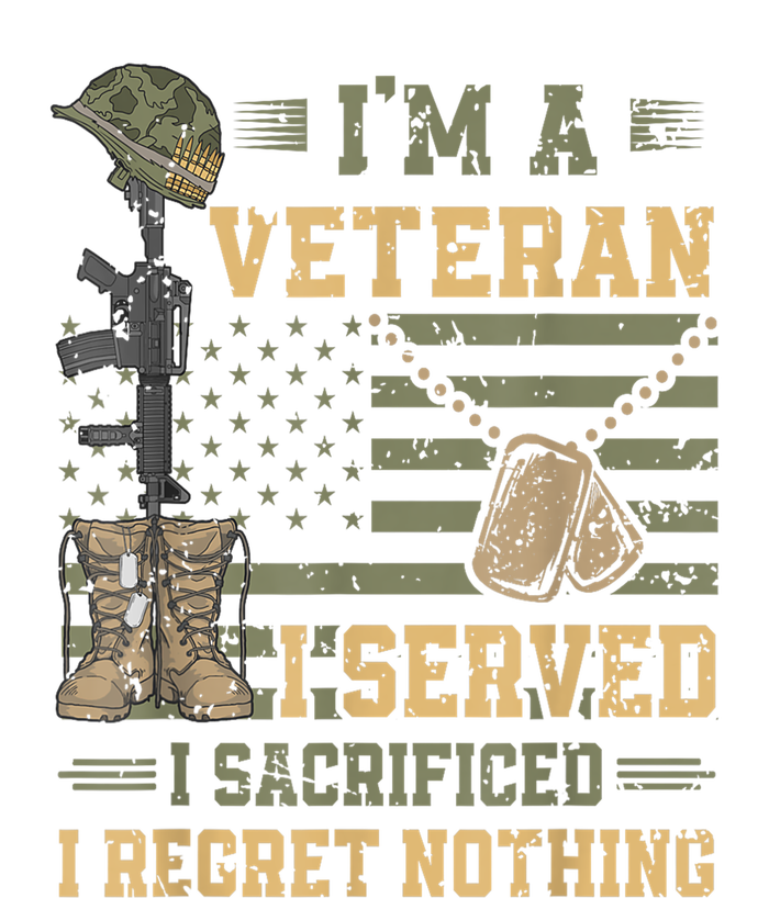 Veteran Day Patriotic Im Veteran I Served Sacrificed Regret Nothing Gift T-Shirt