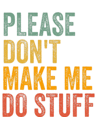 Please DonT Make Me Do Stuff Funny For Lazy Nager Gifts T-Shirt