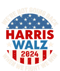 Harris And Walz When We Fight We Win We Are Not Going Back T-Shirt