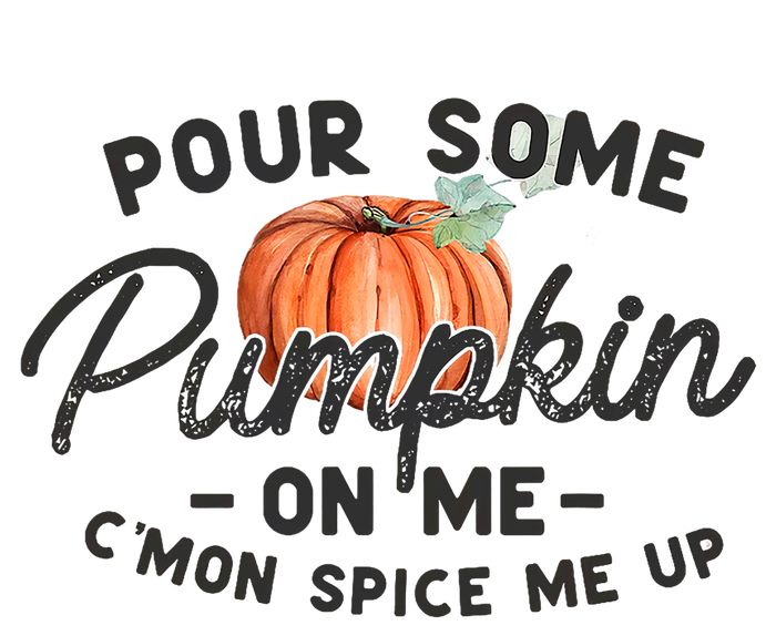 Pour Some Pumpkin On Me CMon Spice Me Up Funny Fall Autumn Tank Top