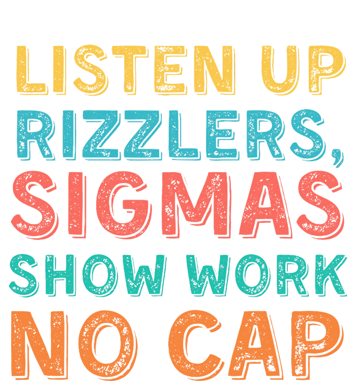 Teacher Math Show Work Listen Up Rizzlers T-Shirt