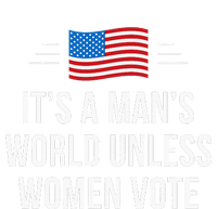 ItS A ManS World Unless Women Vote T-Shirt