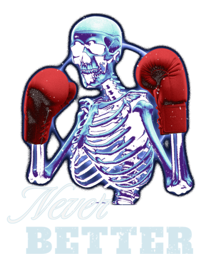 Never Better Funny Skeleton With Boxing Gloves Halloween Gift Women's T-Shirt