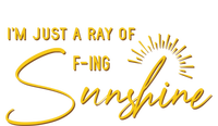 IM Just A Ray Of Fing Sunshine Sarcastic Funny Adult Humor Gift T-Shirt