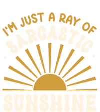 Sarcastic IM Just A Ray Of Sarcastic Sunshine Humor Gift T-Shirt