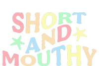 Short And Mouthy T-Shirt