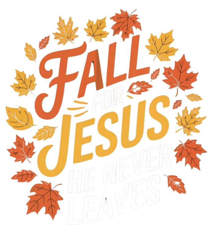 Fall For Jesus He Never Leaves Autumn Fall Season Leaves Leaf Fall Season 2024 T-Shirt