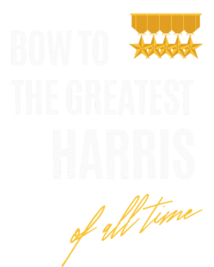 Bow To The Greatest Harris Of All Time First Given Name T-Shirt