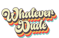 Whatever Dude Funny Sarcastic High Crown Mesh Back Trucker Hat