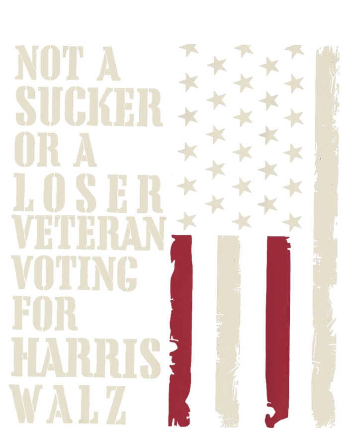 Not A Sucker Or A Loser Veterans Voting For Harris Walz 2024 T-Shirt