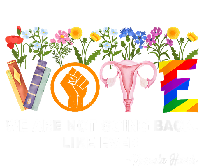 Kamalawe Are Not Going Back Like Ever Feminist Human Rights T-Shirt