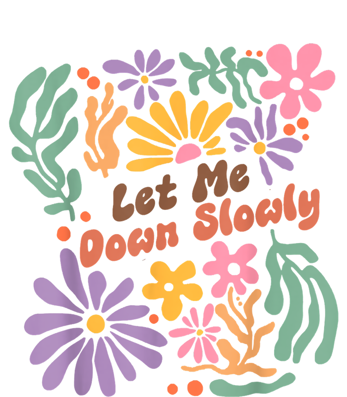 Let Me Down Slowly Floral Art Benjamin T-Shirt