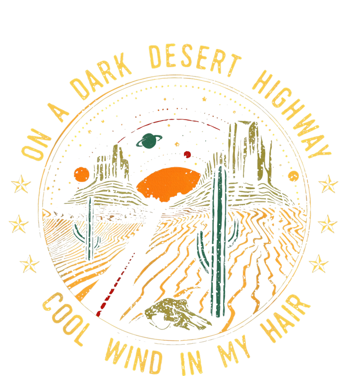 On A Dark Desert Highway Cool Wind In Retro T-Shirt