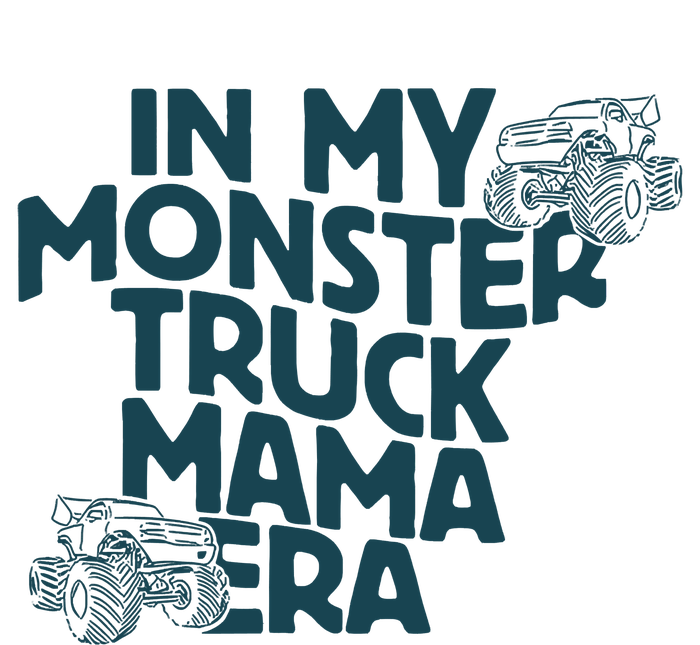 In My Monster Truck Mama Era T-Shirt