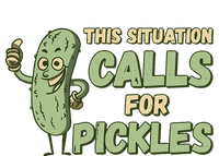 This Situation Calls For Pickles Funny Pickle T-Shirt