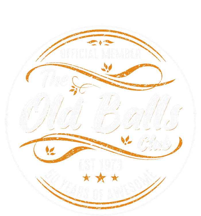 Old Balls Club 50th Birthday Funny 50 Years Of Awesome 1973 T-Shirt