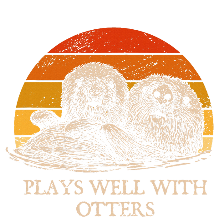 Plays Well With Otters Sarcastic Otter Lover Sarcasm T-Shirt