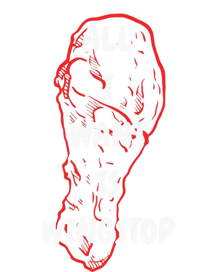 All I Want Is Wingstop Funny Apparel T-Shirt