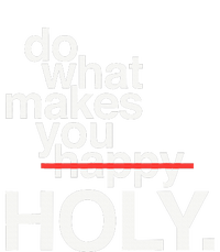 Do What Makes You Happy Holy Poster