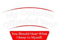 My Opinion Offended You Performance Sprint T-Shirt