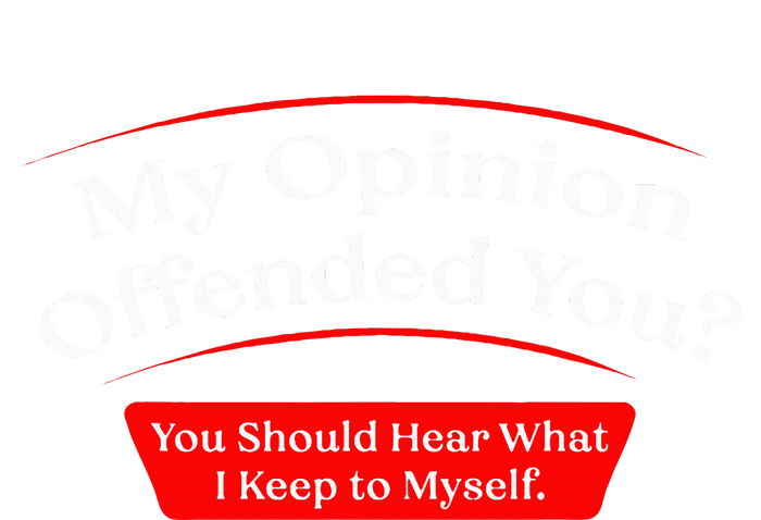 My Opinion Offended You Performance Sprint T-Shirt