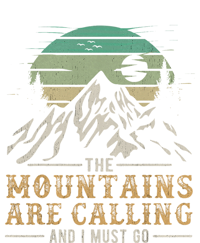 Hiking The Mountains Are Calling And I Must Go T-Shirt