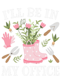 ILl Be In My Office Funny Gardening Garden Plant Gardener T-Shirt