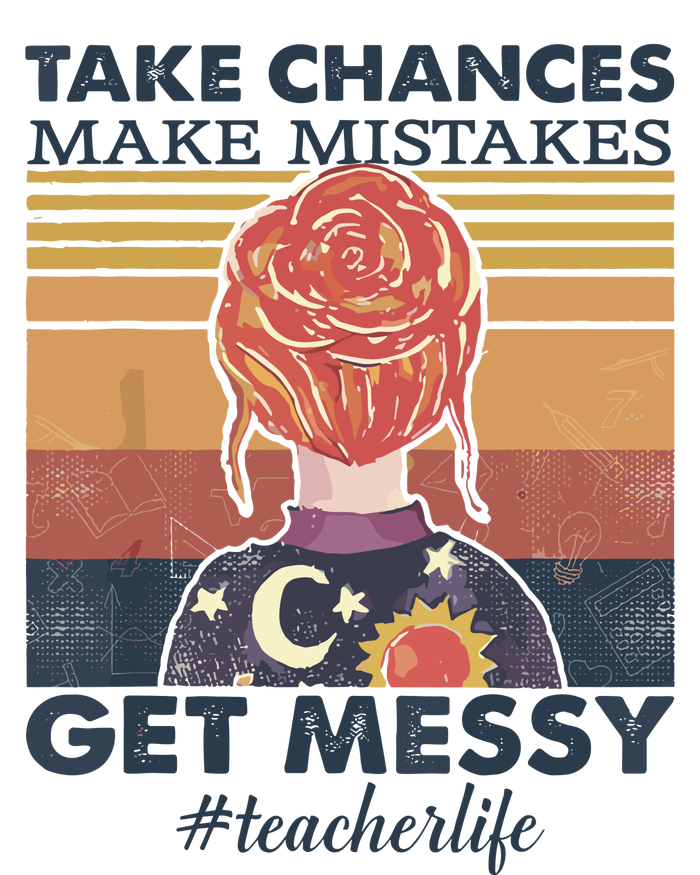 Take Chances Make Mistakes Get Messy Ladies Long Sleeve Shirt