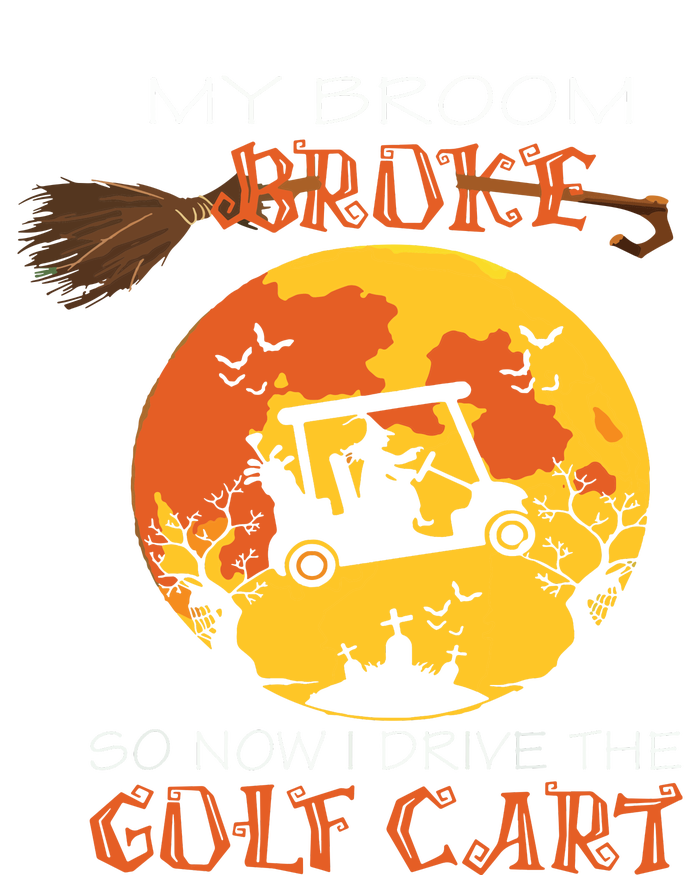 My Broom Broke So Now I Drive A Golf Cart Halloween Funny Cooling Performance Long Sleeve Crew