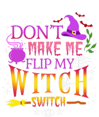 DonT Make Me Flip My Witch Switch Halloween Sweatshirt